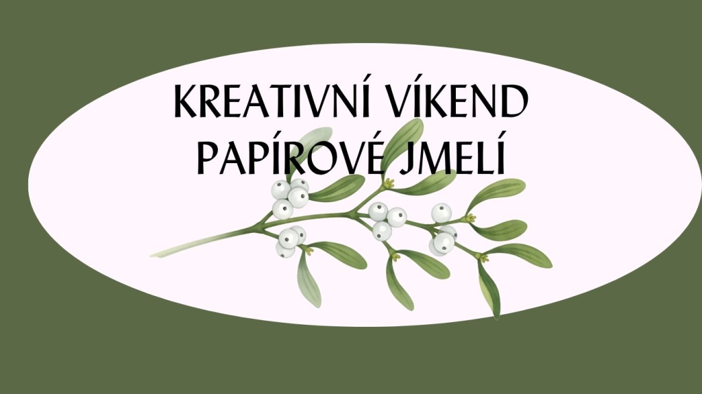 Kreativní víkend - jmelí
