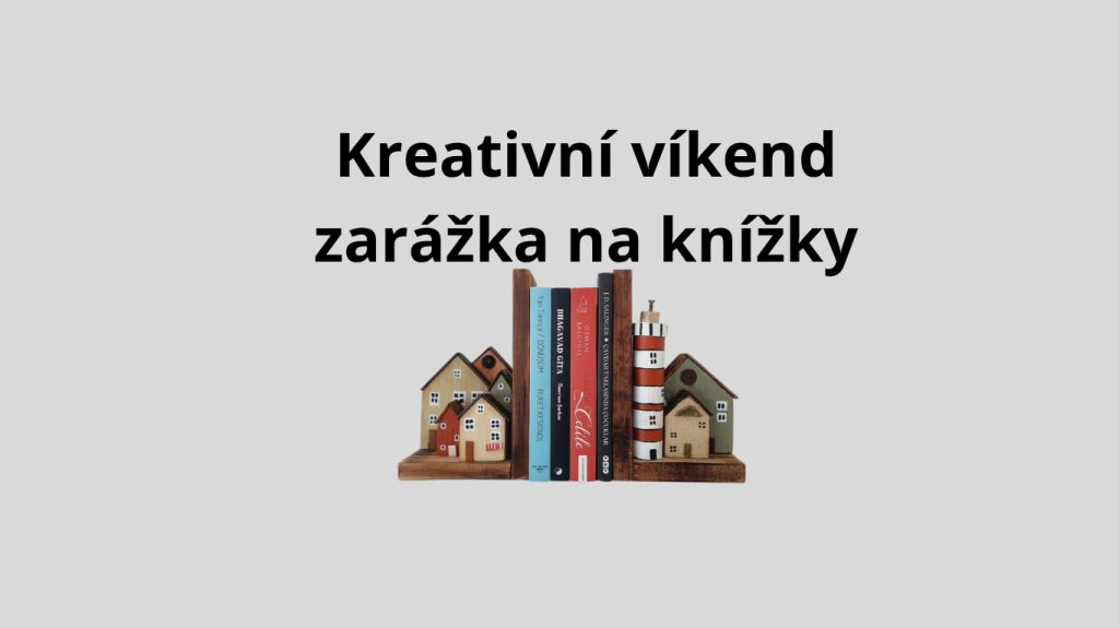 Kreativní víkend - zarážka na knížku
