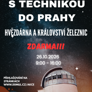 S technikou do Prahy - Od hvězd k železnici